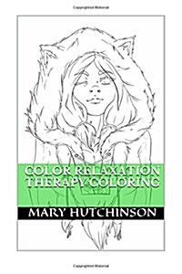 Color Relaxation Therapy Coloring: Anti Stress, Relaxation and Meditation Mandala Coloring Book (Paperback)