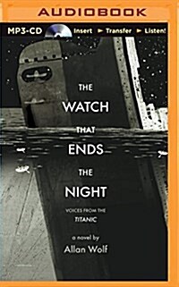 The Watch That Ends the Night: Voices from the Titanic (MP3 CD)