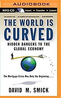 The World Is Curved: Hidden Dangers to the Global Economy (MP3 CD)
