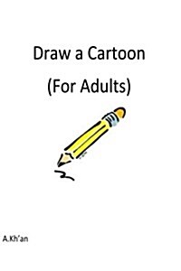 Draw a Cartoon: (For Adults) (Paperback)