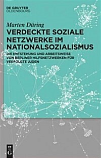 Verdeckte Soziale Netzwerke Im Nationalsozialismus (Hardcover)