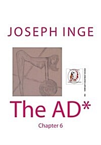 The AD*: Chapter 6 (Paperback)