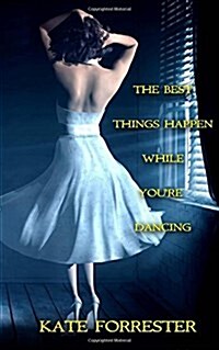 The Best Things Happen While Youre Dancing (Paperback)