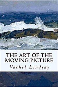 The Art of the Moving Picture (Paperback)