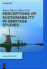 Perceptions of Sustainability in Heritage Studies (Hardcover)