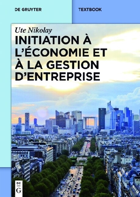 Initiation ?l?onomie et ?la gestion dentreprise (Paperback)