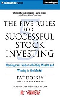 The Five Rules for Successful Stock Investing: Morningstars Guide to Building Wealth and Winning in the Market (Audio CD)