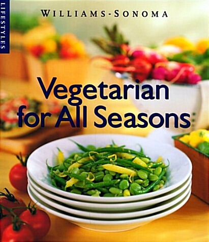Vegetarian for All Seasons (Williams-Sonoma Lifestyles) (Hardcover)