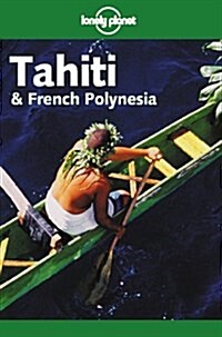 Tahiti & French Polynesia (Lonely Planet) (Paperback, 5th)