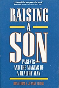 Raising a Son: Parents and the Making of a Healthy Man (Paperback, Signed By Authors)