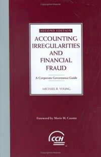 Accounting irregularities and financial fraud : a corporate governance guide