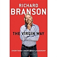 The Virgin Way : Everything I Know About Leadership (Paperback)