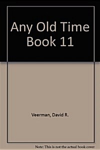 Any Old Time Book 11 (Paperback)