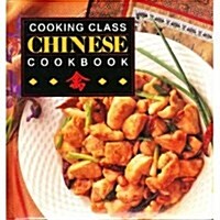 Cooking Class Chinese Cookbook (Hardcover)