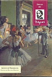 Artists By Themselves: Degas (Hardcover)