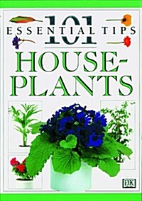 101 Essential Tips: House Plants (Paperback)