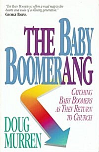 Baby Boomerang: Catching the Boomer Generation As They Return to Church (Paperback)