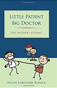 Little Patient Big Doctor: One Mothers Journey (Paperback)