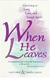 When He Leaves: Choosing to Live, Love, and Laugh Again (Paperback)