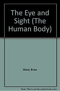 The Eye and Seeing (The Human Body) (Paperback)