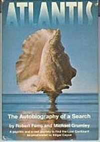 Atlantis: The Autobiography of a Search, A Psychic and Real Journey to Find the Lost Continent as Prophesied by Edgar Cayce (Hardcover, First Edition)