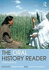 The Oral History Reader (Paperback, 3 ed)