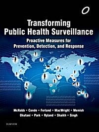 Transforming Public Health Surveillance : Proactive Measures for Prevention, Detection, and Response (Paperback)