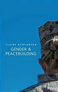 Gender and Peacebuilding (Hardcover)