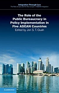 The Role of the Public Bureaucracy in Policy Implementation in Five ASEAN Countries (Paperback)