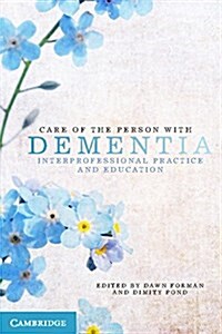 Care of the Person with Dementia : Interprofessional Practice and Education (Paperback)