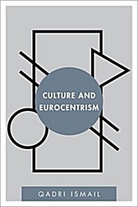 Culture and Eurocentrism (Hardcover)