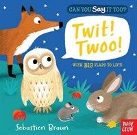 Can You Say It Too? Twit! Twoo! (Board Book)