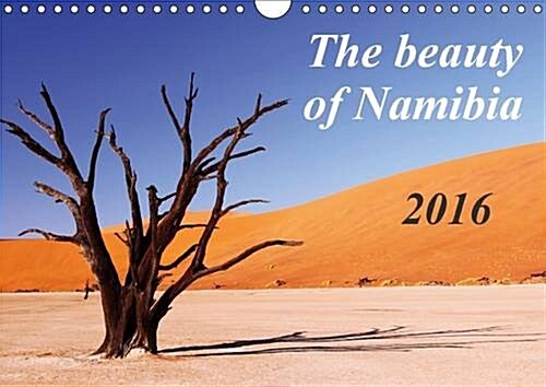 The Beauty of Namibia 2016 : Discover the Fascination of Namibia (Calendar, 2 Rev ed)