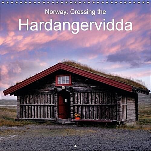 Norway: Crossing the Hardangervidda : Intact Nature on Europes Biggest Elevated Plain. (Calendar, 2 Rev ed)