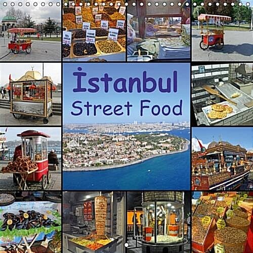 Istanbul Street Food : Ottoman and Turkish Take-Aways in Istanbul (Calendar, 2 Rev ed)