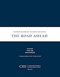 North Korean Human Rights: The Road Ahead (Paperback)
