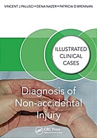 Diagnosis of Non-Accidental Injury: Illustrated Clinical Cases (Paperback)