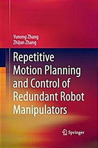 Repetitive Motion Planning and Control of Redundant Robot Manipulators (Paperback)