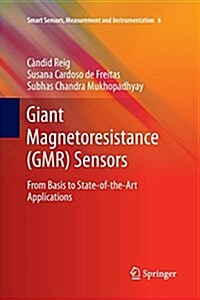 Giant Magnetoresistance (Gmr) Sensors: From Basis to State-Of-The-Art Applications (Paperback, 2013)