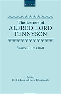 The Letters of Alfred Lord Tennyson: Volume II: 1851-1870 (Hardcover)