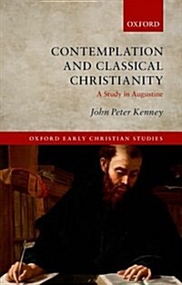 Contemplation and Classical Christianity : A Study in Augustine (Paperback)