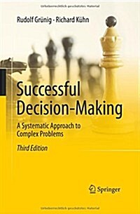 Successful Decision-Making: A Systematic Approach to Complex Problems (Paperback, 3, 2013)