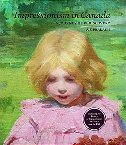 Impressionism in Canada: A Journey of Rediscovery (Hardcover, Revised)