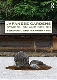Japanese Gardens : Symbolism and Design (Paperback)