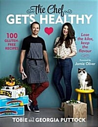 The Chef Gets Healthy: 100 Gluten-Free Recipes (Paperback)
