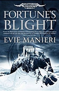 Fortunes Blight : Shattered Kingdoms: Book 2 (Paperback)