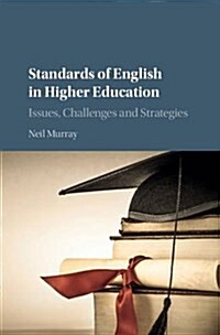 Standards of English in Higher Education : Issues, Challenges and Strategies (Hardcover)