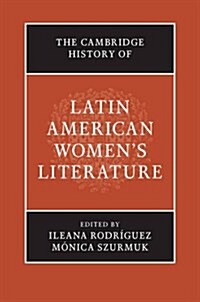 The Cambridge History of Latin American Womens Literature (Hardcover)