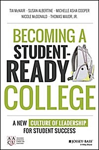 Becoming a Student-Ready College: A New Culture of Leadership for Student Success (Hardcover)