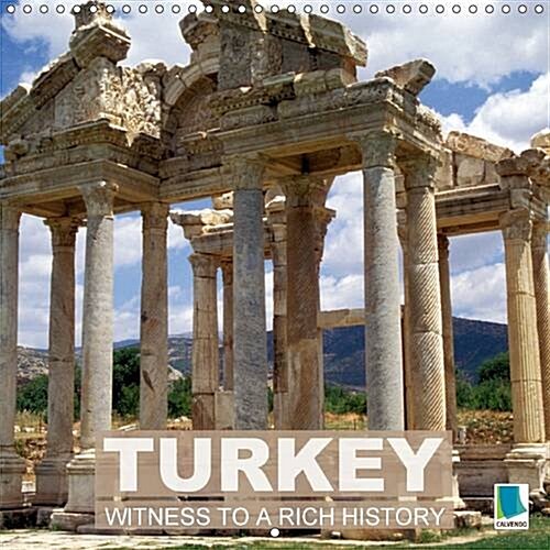 Turkey: Witness to a Rich History : Archeological Cities in Turkey (Calendar, 2 Rev ed)